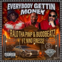 Everybody Gettin Money (feat. Nino Finesse) - Single - Ralo tha Pimp & Buddbeatz