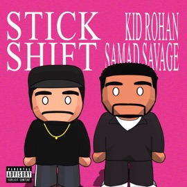 STICKSHIFT Kid Rohan & Samad Savage
