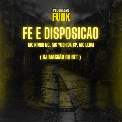 Fé e Disposição (feat. DJ Magrão do Btt) - Single