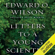 Letters to a Young Scientist (Unabridged)