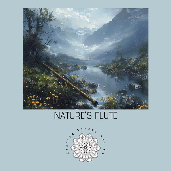 Nature's Flute: 432 Hz Meditation Sounds
