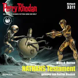 NATHANS Testament - Perry Rhodan - Erstauflage 3311 (Ungekürzt)