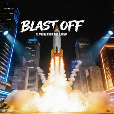 BLAST OFF (feat. Young Ryda & Karma) - Single