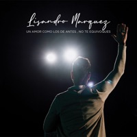No Te Equivoques - Un Amor como los de Antes - Single - Lisandro Marquez