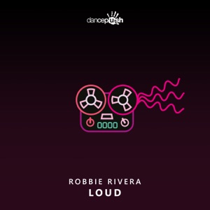 Loud (Robbie Rivera House Edit)