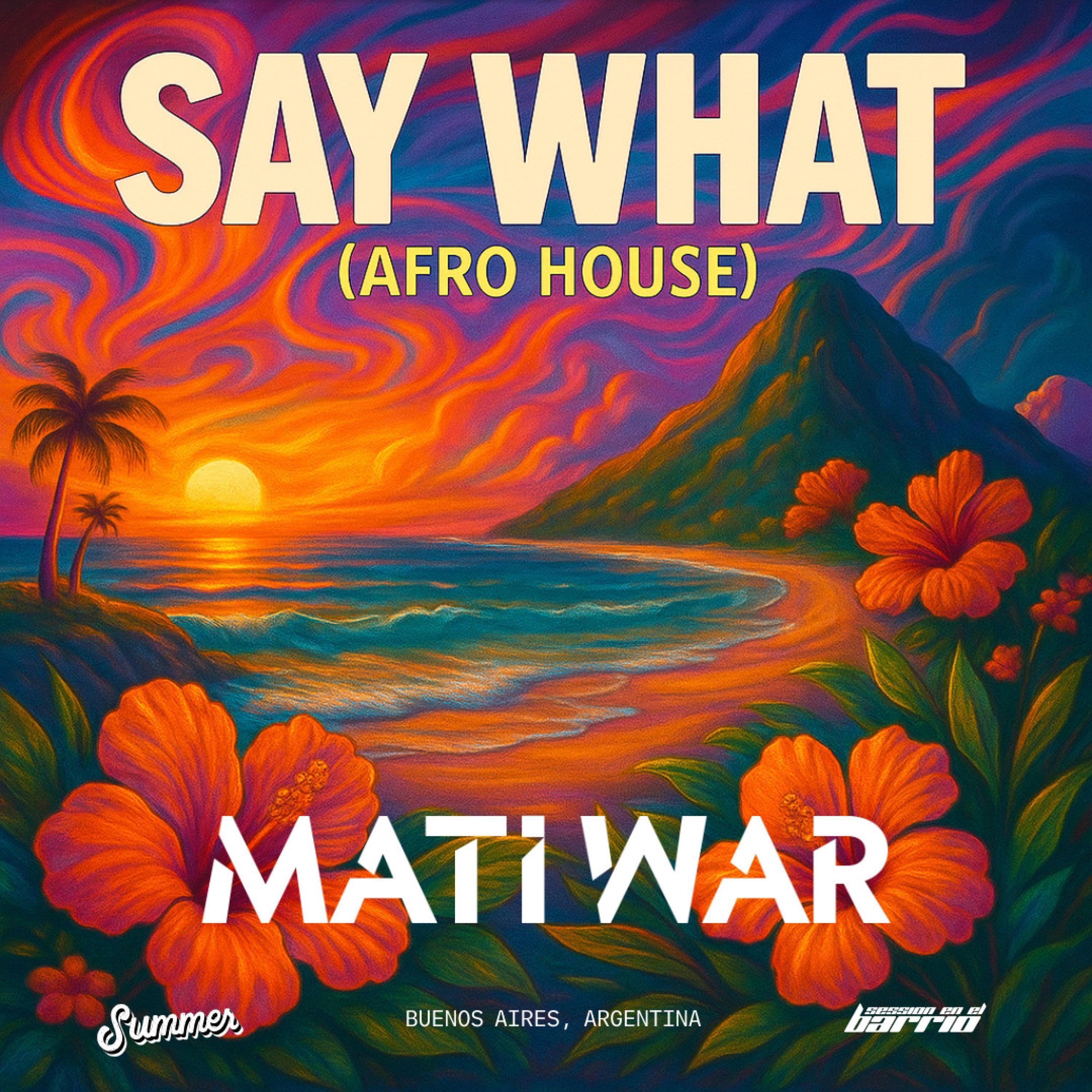 SAY WHAT (AFRO HOUSE) - Single