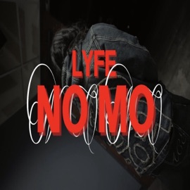 No Mo Lyfe