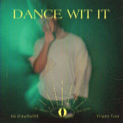 Dance wit it (feat. Trippy Troy) - Single