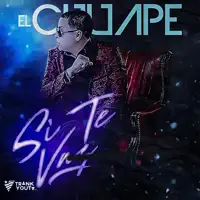 Si Te Vas — El Chuape