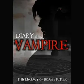 Diary of a Vampire: The Legacy of Bram Stoker (Unabridged)