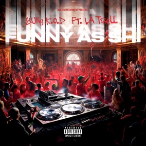 Funny As Shi (feat. LA Trell)