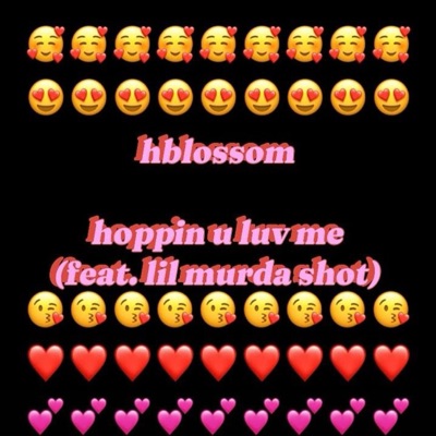 hoppin u luv me (feat. Lil murda shot) - Single