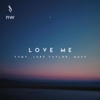 Love Me - Single - YVMV, Luke Taylor & MusV