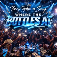 Where The Bottles At (feat. Snug) - Single - Teezytykia