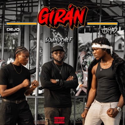 GIRAN (feat. Soundchef & Dejo) - Single