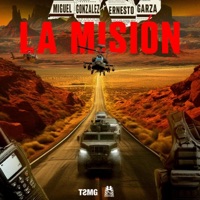 LA MISION - Single - Ernesto Garza & Miguel Gonzalez