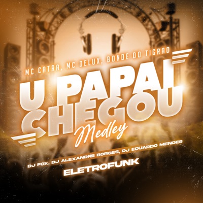 Mc Delux, Dj Fox Vagabundo, Dj Eduardo Mendes & Mr. Catra - U Papai Chegou