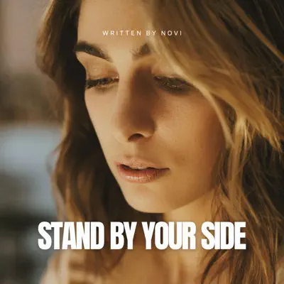 Listen to Stand By Your Side - Single by Novi