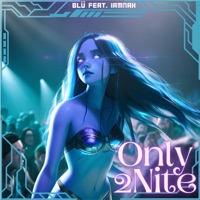 Only 2Nite (feat. iamNAX) - Single - Blü