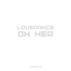 On Her (feat. LoveRance) HF bEaTs