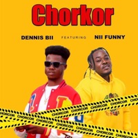 Chorkor (feat. Nii Funny) - Single - Dennis Bii