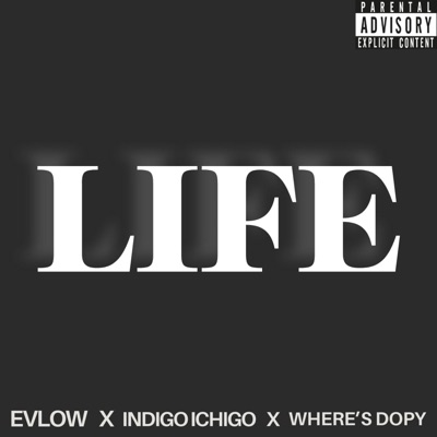 LIFE (feat. Indigo Ichigo & Where's Dopy) - Single