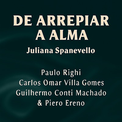 De Arrepiar a Alma (2025 Remastered) [feat. Piero Ereno, Carlos Omar Villela Gomes, Guilhermo Conti Machado & Juliana Spanevello] - Single