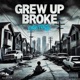 Grew Up Broke Single