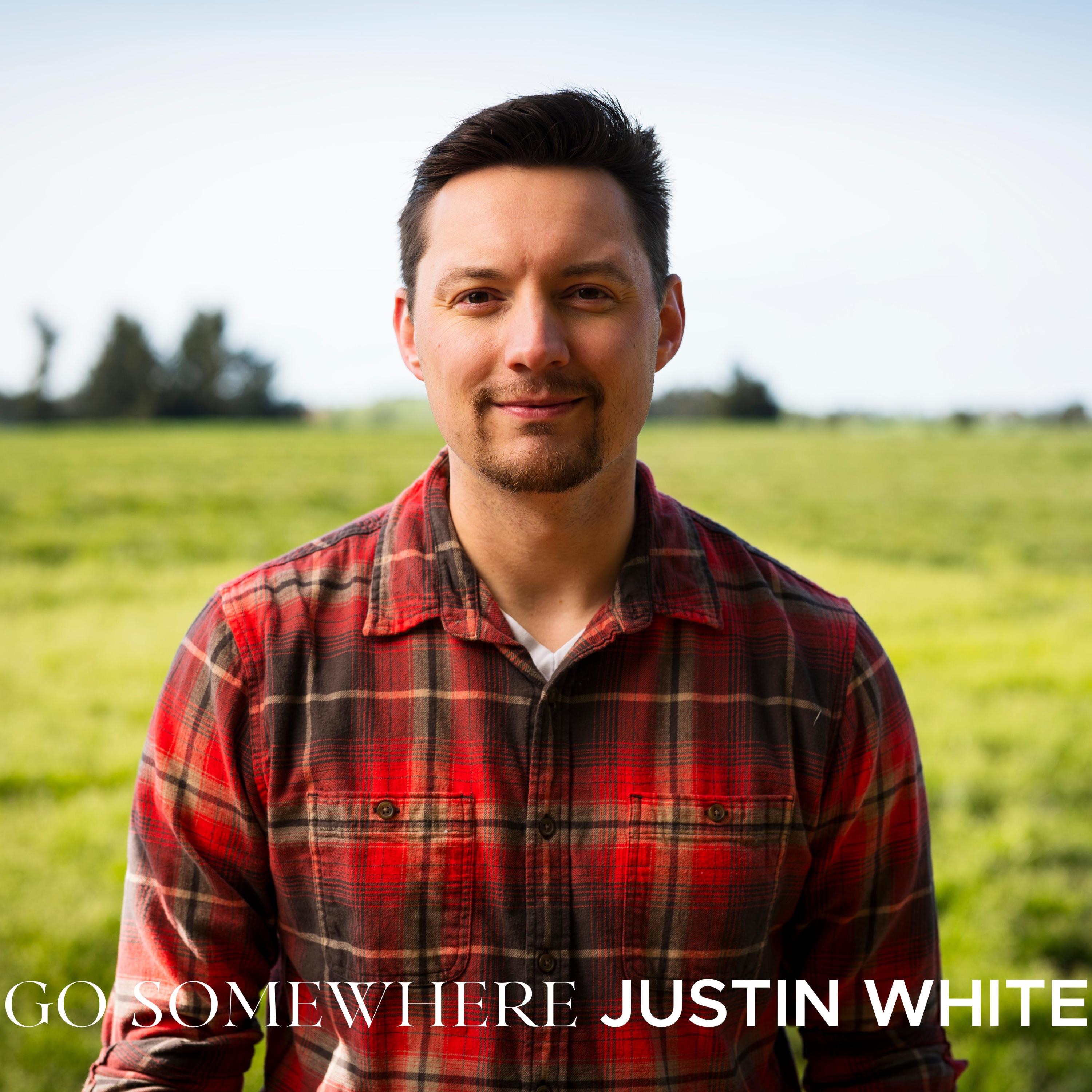 JUSTIN WHITE - LET S GO SOMEWHERE