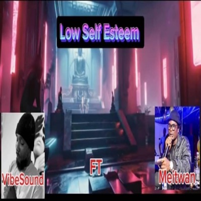 Low self esteem (feat. Meitwan) - Single