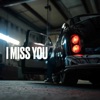 I Miss You - Single