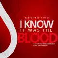 I KNOW IT WAS THE BLOOD
