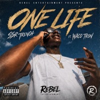 One life SSRTrench  (feat. Wacotron) - Single - Rebel Entertainment