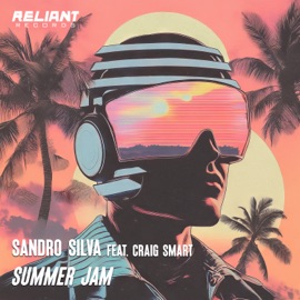 Summer Jam (feat. Craig Smart) Sandro Silva