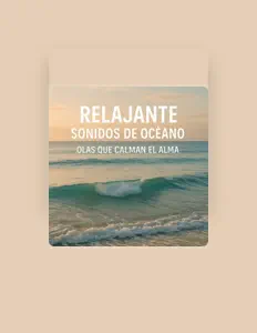 Listen to Sonidos del Océano y las Olas, watch music videos, read bio, see tour dates & more!