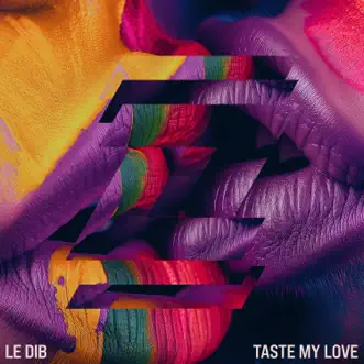 Taste My Love - Single by Le Dib album reviews, ratings, credits