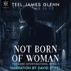 Not Born of Woman: Paradise Investigations, Book 1 (Unabridged)