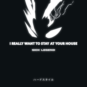 I Really Want To Stay At Your House (HARDSTYLE)