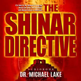 The Shinar Directive: Preparing the Way for the Son of Perdition's Return (Unabridged)