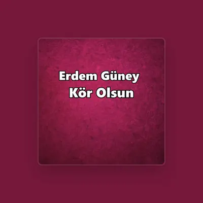 Listen to Erdem Güney, watch music videos, read bio, see tour dates & more!