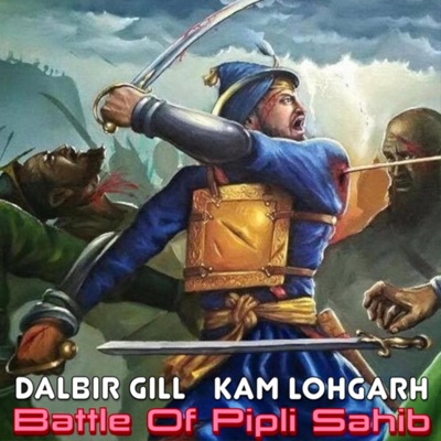 Battle of Pipli Sahib (feat. Dalbir Gill) - Single