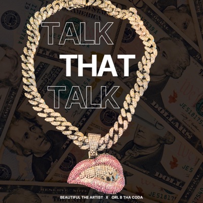 Talk That Talk (feat. Orl B Tha Coda) - Single