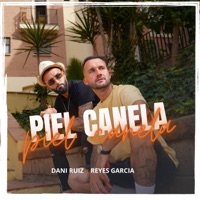 Piel Canela - Single - Dani Ruiz, Vigone & Reyes Garcia