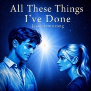 All These Things I’ve Done (Unabridged) - Jesse Armstrong