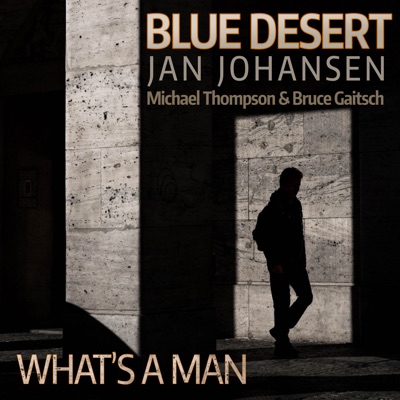 What's a Man (feat. Michael Thompson & Bruce Gaitsch) - Single
