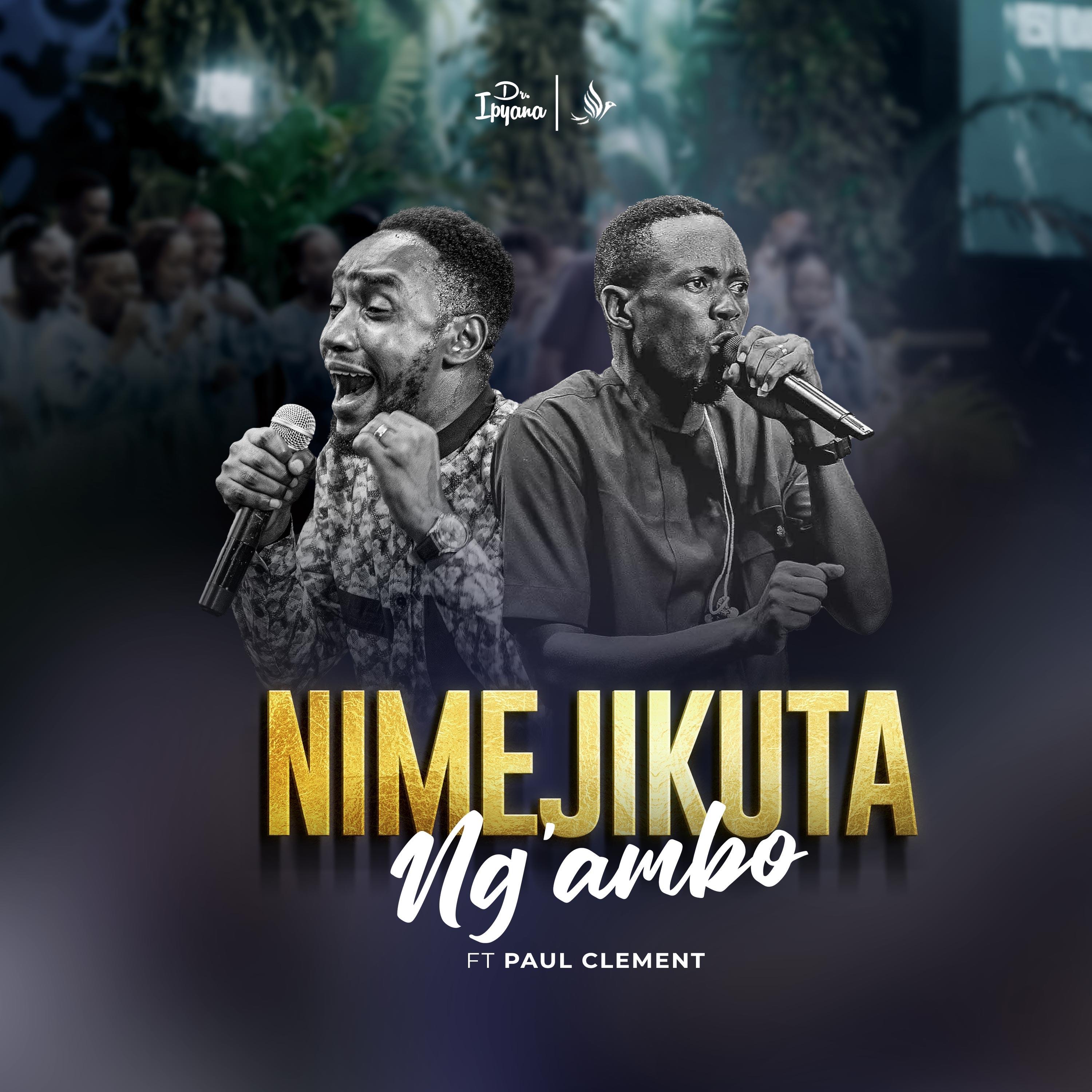 Dr Ipyana Ft Paul Clemence - Dr Ipyana Ft Paul Clement – Nimejikuta Ng'ambo (Nimeuona Mkono Wako) | bekaboy.com