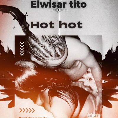 Hot hot (feat. El wisar & Tito) - Single