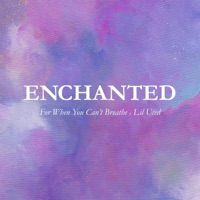 Enchanted - Single - For When You Can't Breathe & Lil Used