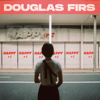 I Miss You - Douglas Firs