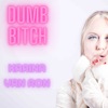 Dumb Bitch - Single